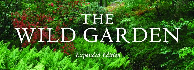 The Wild Garden at 150 - by Rick Darke